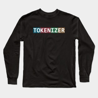 "TOKENIZER" Artificial Intelligence, LLM, Deep Learning, AI Long Sleeve T-Shirt